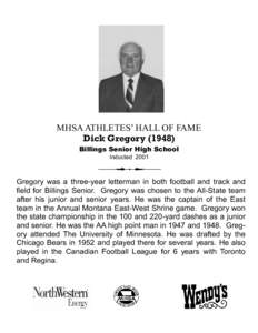 MHSA ATHLETES’ HALL OF FAME Dick Gregory[removed]Billings Senior High School Inducted[removed]Gregory was a three-year letterman in both football and track and