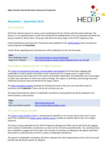 Higher Education Data & Information Improvement Programme  Newsletter – September 2014 New Landscape HEDIIP has initiated a project to create a vision and blueprint for the HE data and information landscape. This proje