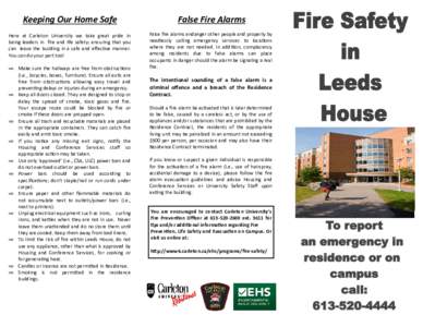 Keeping Our Home Safe  Here  at  Carleton  University  we  take  great  pride  in     being  leaders  in   fire  and  life  safety:  ensuring  that you  can   leave the  building  in  a 