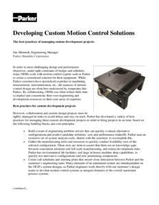 Developing Custom Motion Control Solutions The best practices of managing custom development projects. Jim Monnich, Engineering Manager Parker Hannifin Corporation