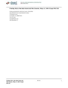 http://oac.cdlib.org/findaid/ark:/13030/c8ww7k5g No online items Finding Aid to the Bula Sobre del Mar Oceano, Mayo 4, 1493 (Copy) MS.726 Finding aid prepared by Holly Rose Larson; Cheryl Miller Autry National Center, Br