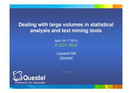 Dealing with large volumes in statistical analysis and text mining tools April[removed]II-SDV Nice Laurent Hill