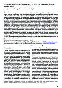 Perception and evaluation of visual quality of the urban landscape in historic areas Mirian Sartori Rodrigues1 & Maria Cristina Dias Lay2 Abstract The article addresses perception and evaluation of cultural built heritag