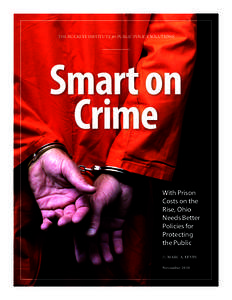 THE BUCKEYE INSTITUTE for PUBLIC POLICY SOLUTIONS  Smart on Crime With Prison Costs on the