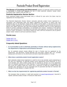 Pesticide Product Brand Registration The Bureau of Licensing and Enforcement registers all pesticide product brands sold or distributed in Florida and regulates the use of those pesticide products, except where exempted 