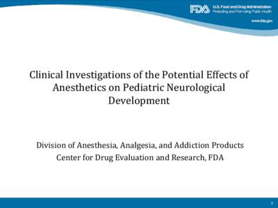 Clinical Investigations of the Potential Effects of   Anesthetics on Pediatric Neurological Development
