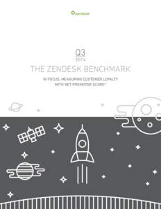 Q3[removed]THE ZENDESK BENCHMARK IN FOCUS: MEASURING CUSTOMER LOYALTY