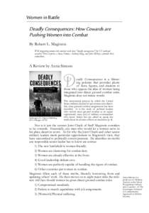 Women in Battle  Deadly Consequences: How Cowards are Pushing Women into Combat By Robert L. Maginnis Will integrating women into combat units have 