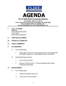AGENDA Port of Walla Walla Commission Meeting Thursday, April 10, 2014 Port of Walla Walla, 310 A Street, Walla Walla, WA[removed]Phone: ([removed], Fax: ([removed]