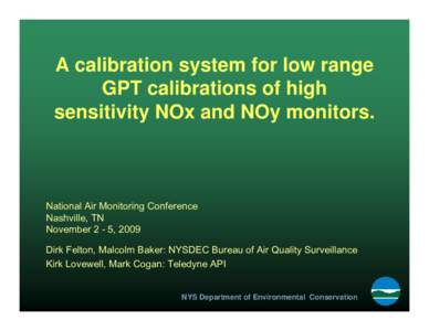 A calibration system for low range GPT calibrations of high sensitivity NOx and NOy monitors. National Air Monitoring Conference Nashville, TN