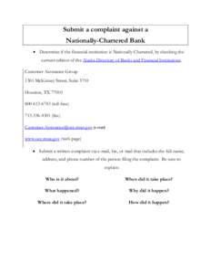 Submit a complaint against a Nationally-Chartered Bank • Determine if the financial institution is Nationally-Chartered, by checking the current edition of the Alaska Directory of Banks and Financial Institutions. Cust