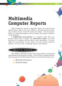 Multimedia Computer Reports After preparing a speech or classroom report, you now have the opportunity to make it even more effective. Personal computers allow