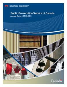 Public Prosecution Service of Canada Annual Report 2010–2011 If you would like to know more about the Public Prosecution Service of Canada (PPSC), please refer to the following documents, both of which are available t