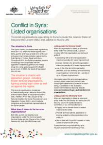 IMPORTANT INFORMATION FOR AUSTRALIAN COMMUNITIES Conflict in Syria: Listed organisations Terrorist organisations operating in Syria include the Islamic State of