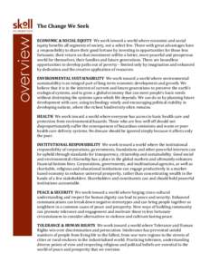 The Change We Seek ECONOMIC & SOCIAL EQUITY We work toward a world where economic and social equity benefits all segments of society, not a select few. Those with great advantages have a responsibility to share their goo