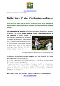 www.stationverte.com Communiqué de presse, jeudi 29 janvier 2015 Station Verte, 1er label d’écotourisme en France Après avoir fêté ses 50 ans l’an dernier, le réseau pionnier de 526 destinations écotouristique