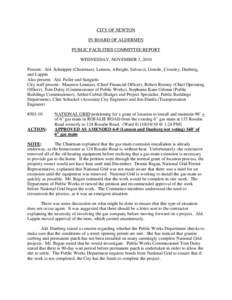 CITY OF NEWTON IN BOARD OF ALDERMEN PUBLIC FACILITIES COMMITTEE REPORT WEDNESDAY, NOVEMBER 3, 2010 Present: Ald. Schnipper (Chairman), Lennon, Albright, Salvucci, Gentile, Crossley, Danberg, and Lappin