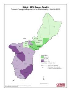 GUAM[removed]Census Results  Percent Change in Population by Municipality: 2000 to 2010 Yigo Dededo