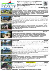 For all sales enquiries please contact[removed]or Dee and Andy White on[removed]Shop 2/6 Rainbow Beach Rd, Rainbow Beach Q[removed]removed] Web: www.cooloolacoastrealty.com.au HOUSES FOR SALE