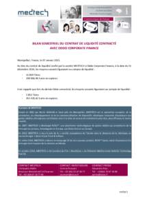 BILAN SEMESTRIEL DU CONTRAT DE LIQUIDITÉ CONTRACTÉ AVEC ODDO CORPORATE FINANCE Montpellier, France, le 07 JanvierAu titre du contrat de liquidité confié par la société MEDTECH à Oddo Corporate Finance, à l