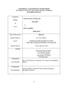 UNIVERSAL CASE OPINION COVER SHEET U.S. District Court for the Central District of Illinois Springfield Division Complete TITLE of