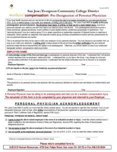 Form122012  San Jose/Evergreen Community College District compensation: Pre-Designation of Personal Physician If you have health insurance and you are injured on the job you have the right to be treated immediately by yo