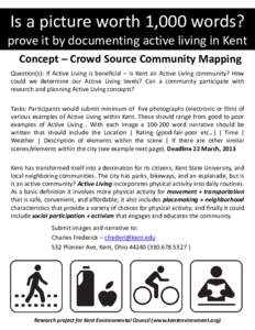 Is a picture worth 1,000 words?  prove it by documenting active living in Kent Concept – Crowd Source Community Mapping Question(s): If Active Living is beneficial – is Kent an Active Living community? How could we d