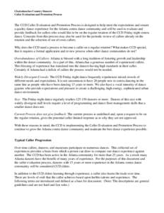 Chattahoochee Country Dancers Caller Evaluation and Promotion Process The CCD Caller Evaluation and Promotion Process is designed to help meet the expectations and ensure a quality dance experience for the Atlanta contra