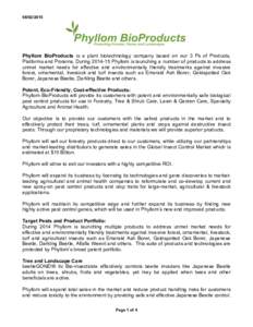 Phyllom BioProducts is a plant biotechnology company based on our 3 Ps of Products, Platforms and Proteins. DuringPhyllom is launching a number of products to address unmet market needs for effective