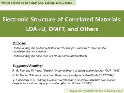 Winter School on DFT (IOP-CAS, Beijing, Electronic Structure of Correlated Materials: LDA+U, DMFT, and Others Purpose: