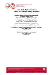 Alan Dick Memorial Fund[removed]Scholarship Winners Summer Mandarin Immersion Programme* (4 @ HK$22,500 each) Matthew Gelsomino – MYP Foundation Class Michael Bognier – MYP Standard Level Class