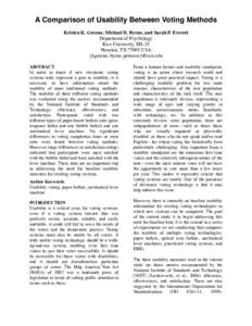 A Comparison of Usability Between Voting Methods Kristen K. Greene, Michael D. Byrne, and Sarah P. Everett Department of Psychology Rice University, MS-25 Houston, TX[removed]USA {kgreene, byrne, petersos}@rice.edu