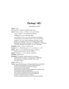 Package ‘affy’ November 24, 2014 Version 1.44.0 Title Methods for Affymetrix Oligonucleotide Arrays Author Rafael A. Irizarry <rafa@jhu.edu>, Laurent Gautier <lgautier@gmail.com>, Benjamin Milo Bolstad