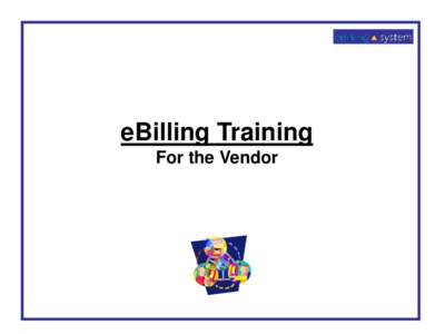 eBilling Training For the Vendor All Users Log In 1.