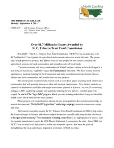 FOR IMMEDIATE RELEASE Monday, September 9, 2013 CONTACT: Jeff Jennings, Program Officer N.C. Tobacco Trust Fund Commission