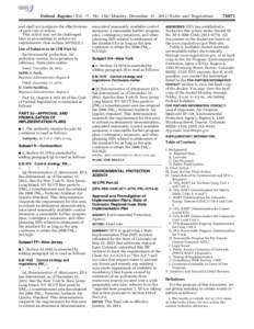 Federal Register / Vol. 77, No[removed]Monday, December 31, [removed]Rules and Regulations and shall not postpone the effectiveness of such rule or action. This action may not be challenged later in proceedings to enforce i