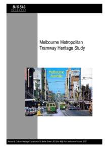 BIOSIS  Melbourne Metropolitan Tramway Heritage Study, Gary Vines R E S E A R C H