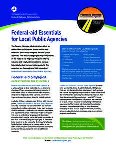 Federal-aid Essentials for Local Public Agencies The Federal Highway Administration offers an online library of dynamic videos and related materials specifically designed for local public agencies. This resource highligh