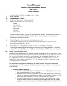 Town of Cheswold Planning Commission Meeting Minutes May 8, 2014 Fire Hall Board Room I. II.
