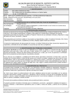 ALCALDÍA MAYOR DE BOGOTÁ, DISTRITO CAPITAL Banco Distrital de Programas y Proyectos Ficha de Estadística Básica de Inversión Distrital EBI-D 1.IDENTIFICACION IDENTIFICACION