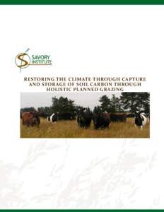 RESTORING THE CLIMATE THROUGH CAPTURE AND STORAGE OF SOIL CARBON THROUGH HOLISTIC PLANNED GRAZING RESTORING THE CLIMATE THROUGH CAPTURE AND STORAGE OF SOIL CARBON