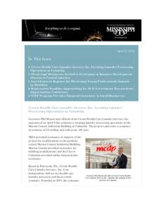 April 23, 2013  In This Issue • Crown Health Care Laundry Services Inc. Locating Laundry Processing Operations in Columbia • Mississippi Businesses Invited to Participate in Business Development