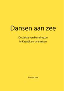 Dansen aan zee De ziekte van Huntington in Katwijk en omstreken Ria van Hes
