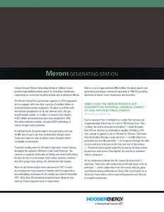 Merom GENERATING STATION Hoosier Energy’s Merom Generating Station in Sullivan County provides dependable baseload power for 18 member distribution cooperatives in central and southern Indiana and southeastern Illinois