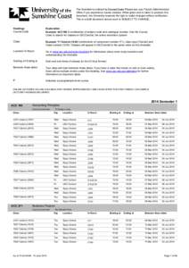 The timetable is ordered by Course Code. Please see your Faculty Administration Office if you experience course clashes. While great care is taken to produce this document, the University reserves the right to make chang