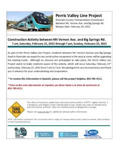 Perris Valley Line Project  Riverside County Transportation Commission Between Mt. Vernon Ave. and Big Springs Rd. Release Date: February 20, 2015