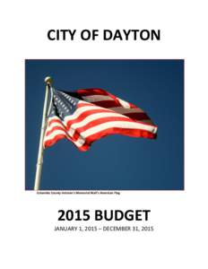 CITY OF DAYTON  Columbia County Veteran’s Memorial Wall’s American Flag 2015 BUDGET JANUARY 1, 2015 – DECEMBER 31, 2015