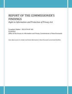 Office of Access to Information and Protection of Privacy Commissioner of New Brunswick - Complaint MatterAP-341 REPORT OF THE COMMISSIONER’S FINDINGS – September 14, 2012 REPORT OF THE COMMISSIONER’S FIN