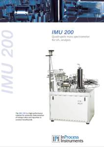 IMU 200 The IMU 200 is a high performance solution for automatic determination of isotope ratios and impurities in uranium hexafluoride.