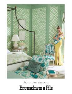 Maisonnette Collection  Maisonnette Collection The brilliant prints, luxurious weaves and intricate embroideries in Brunschwig & Fils’ Maisonnette Collection work seamlessly to create vibrant rooms that feel collected